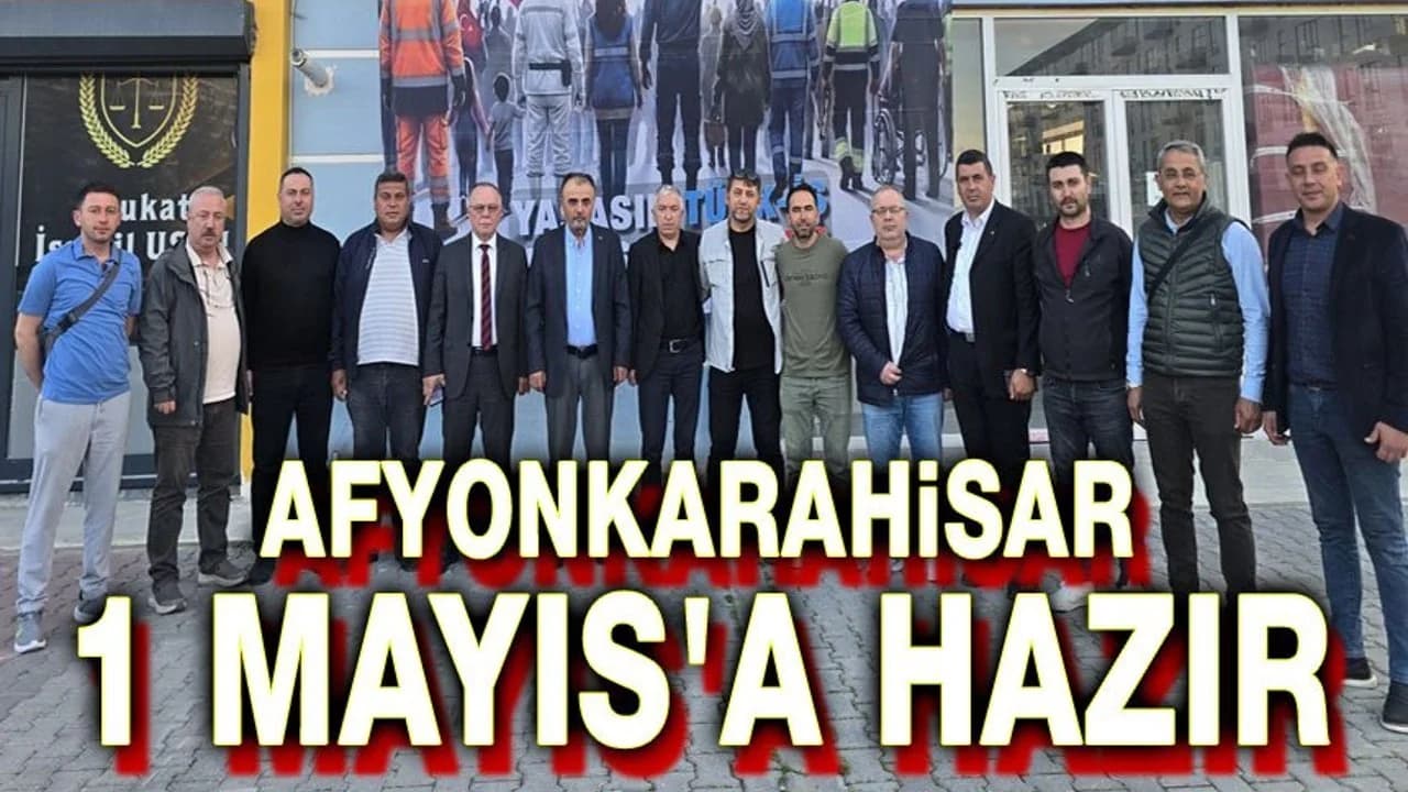 Türk-İş Sendikaları Afyonkarahisar'da 1 Mayıs Programı İçin Toplandı