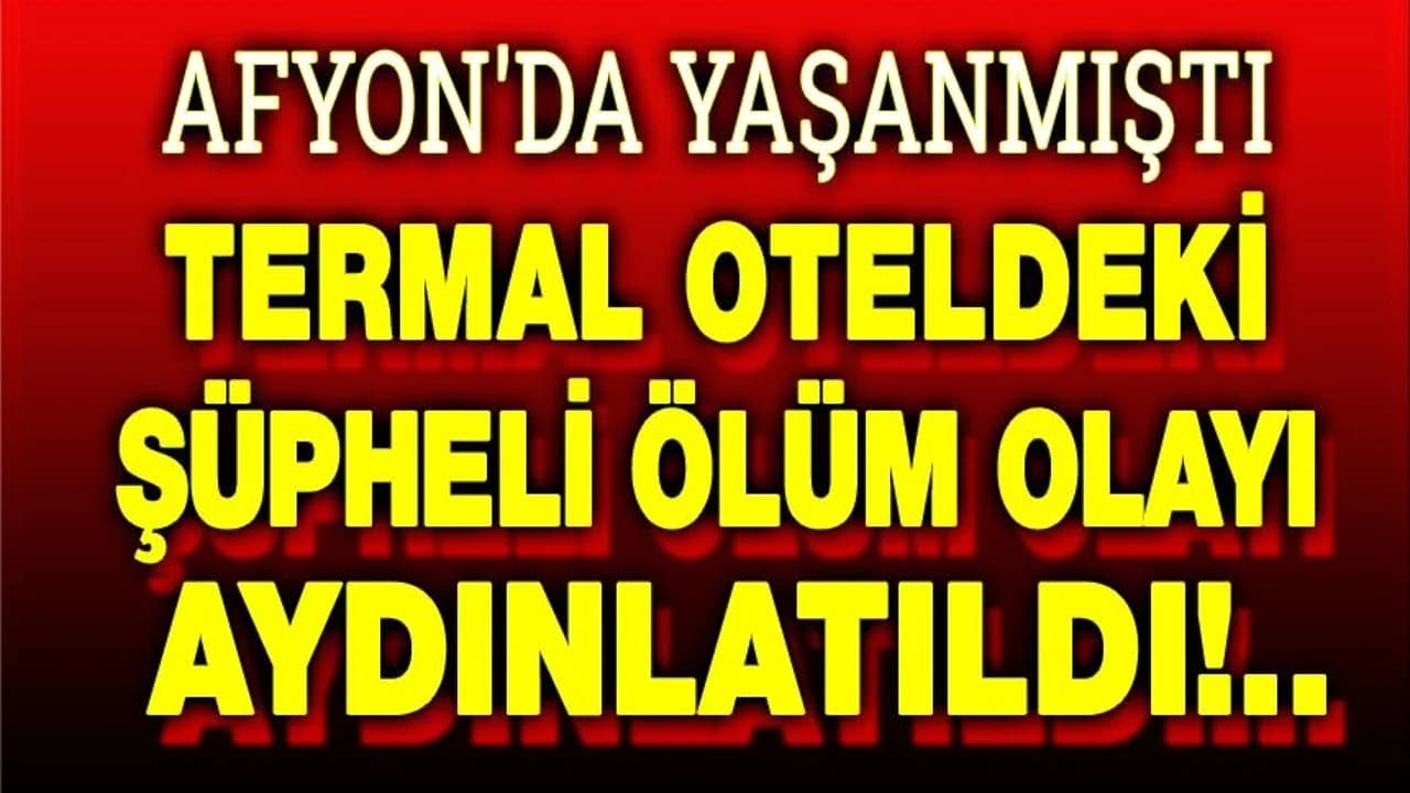Gazlıgöl'de Termal Otelde Yaşanan Şüpheli Ölümün Nedeni Otopsiyle Belirlendi