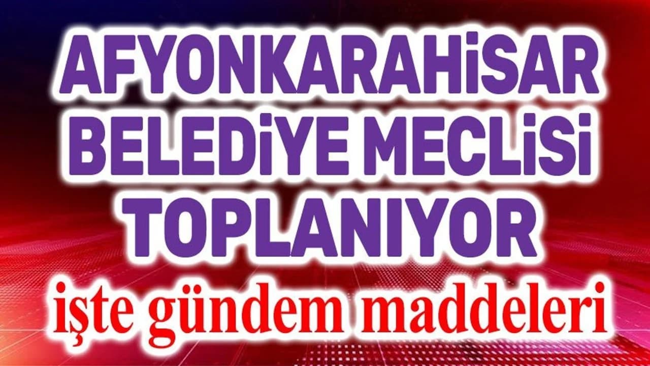Afyonkarahisar Belediye Meclisi'nde Kritik Mesai: Son 20 Yılın Taşınmaz Satışları ve 51 Maddelik Gündem Masada