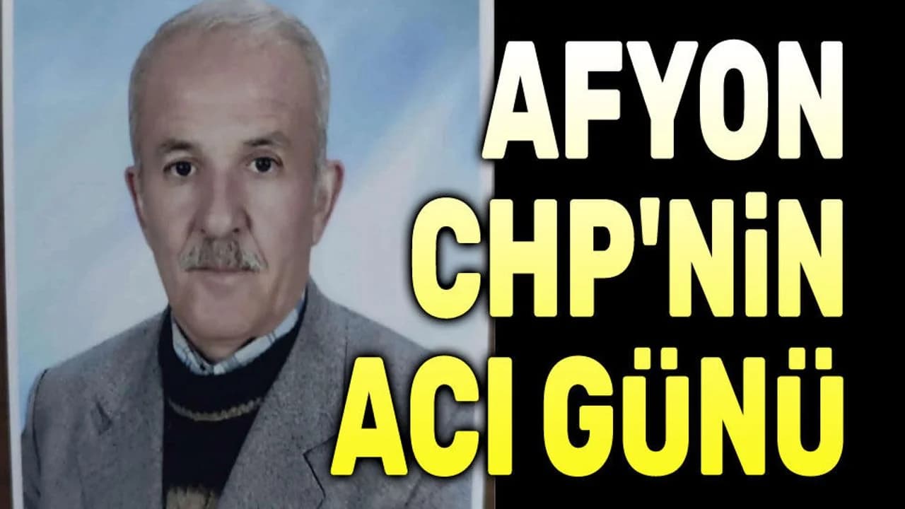 Şuhut CHP'de Acı Kayıp: Eski Başkan Hasan Türkeç Hayatını Kaybetti
