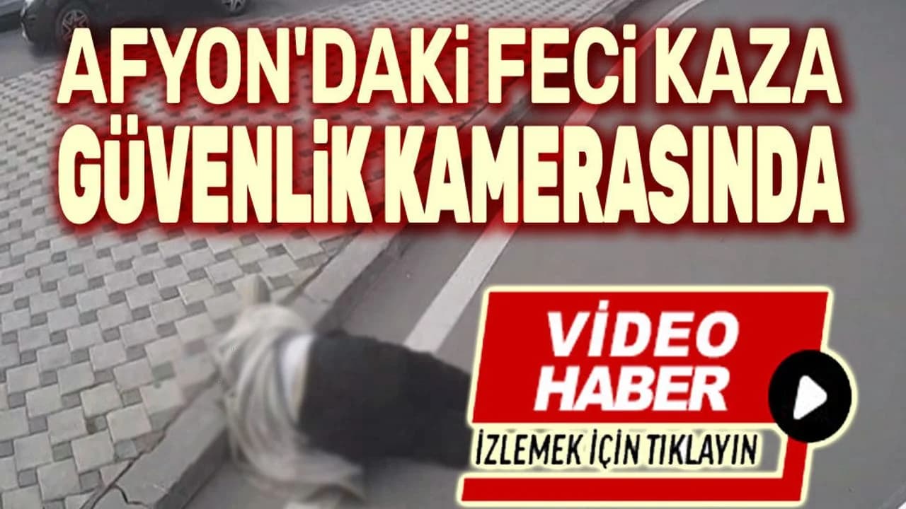 Afyonkarahisar'daki Feci Kazanın Acı Tablosu: Araç İçi Kamera Görüntüleri Ortaya Çıktı