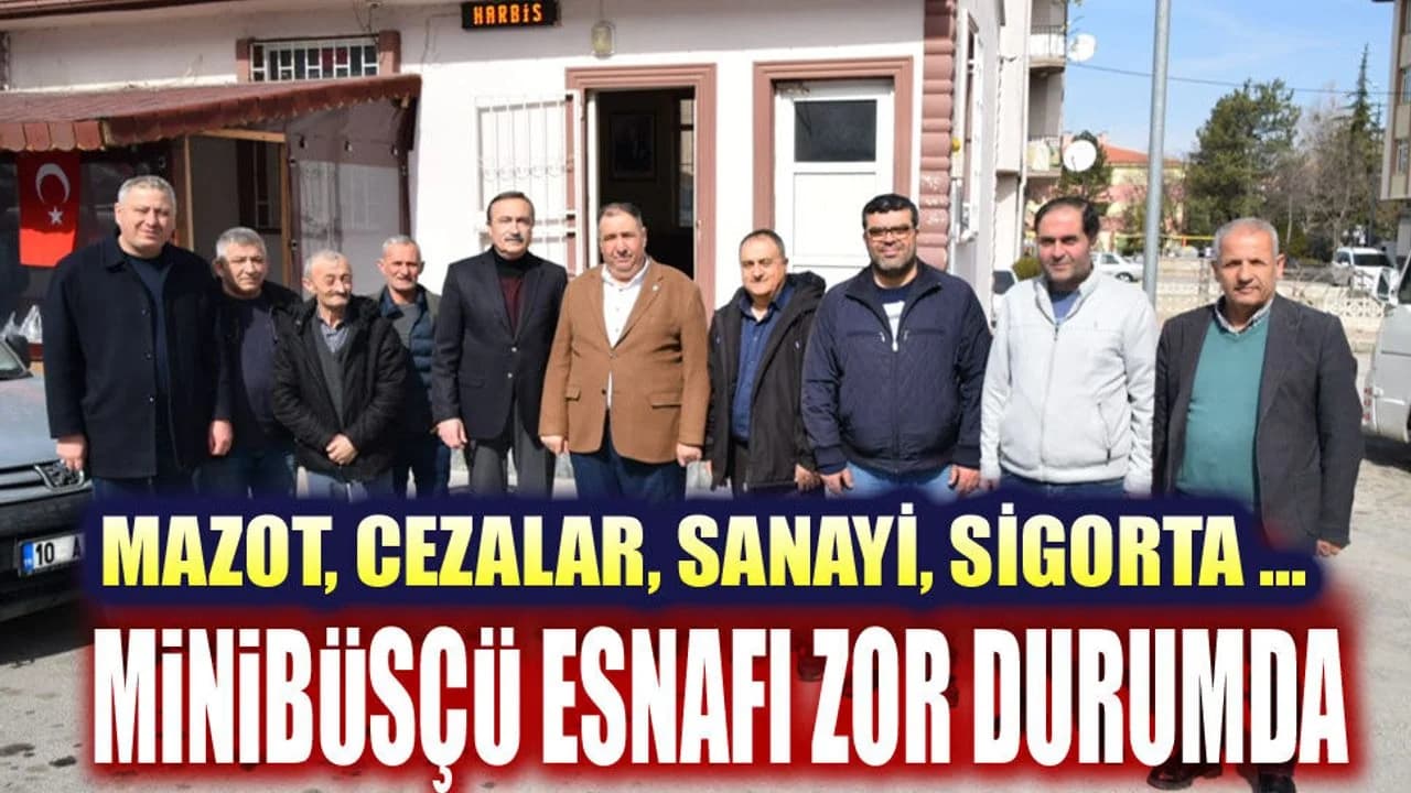 Afyonkarahisar'da Minibüsçü Esnafından Maliyet İsyanı: İYİ Partili Mısırlıoğlu Çözüm İçin Vergi İndirimi İstedi