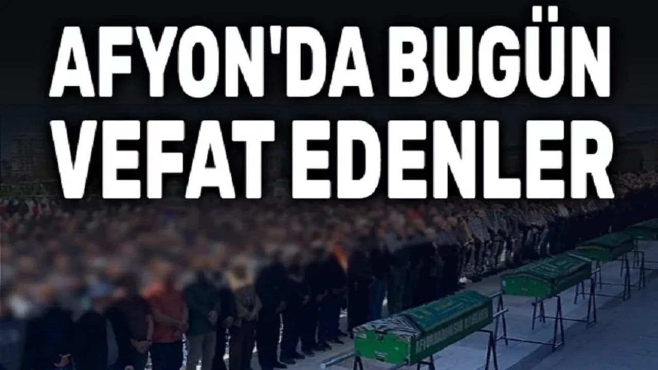 Afyonkarahisar'da 17 Nisan Vefat İlanları: Üç Vatandaşımız Yaşamını Yitirdi