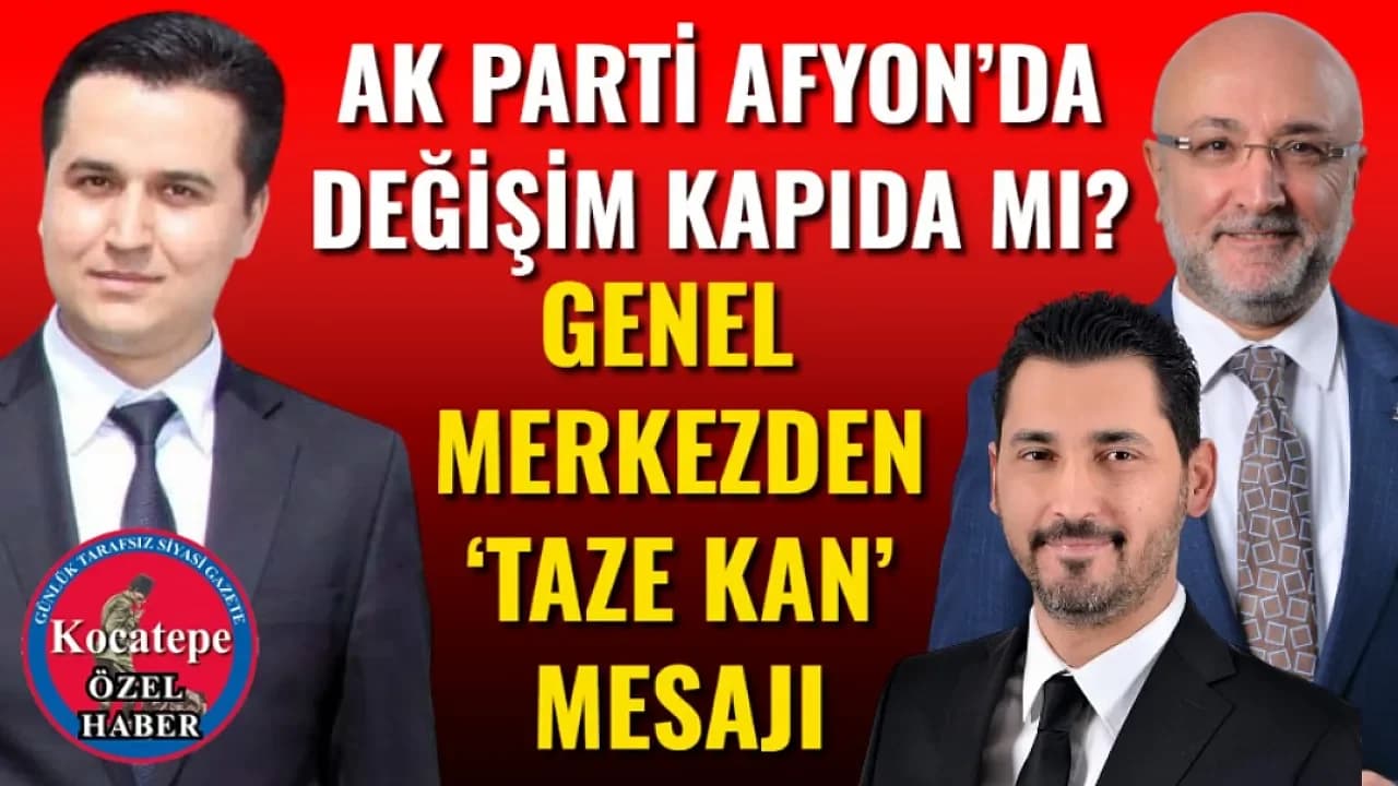 AK Parti Afyonkarahisar’da Teşkilat Revizyonu: İki Başkan İçin 'Bayrak Değişimi' Kararı