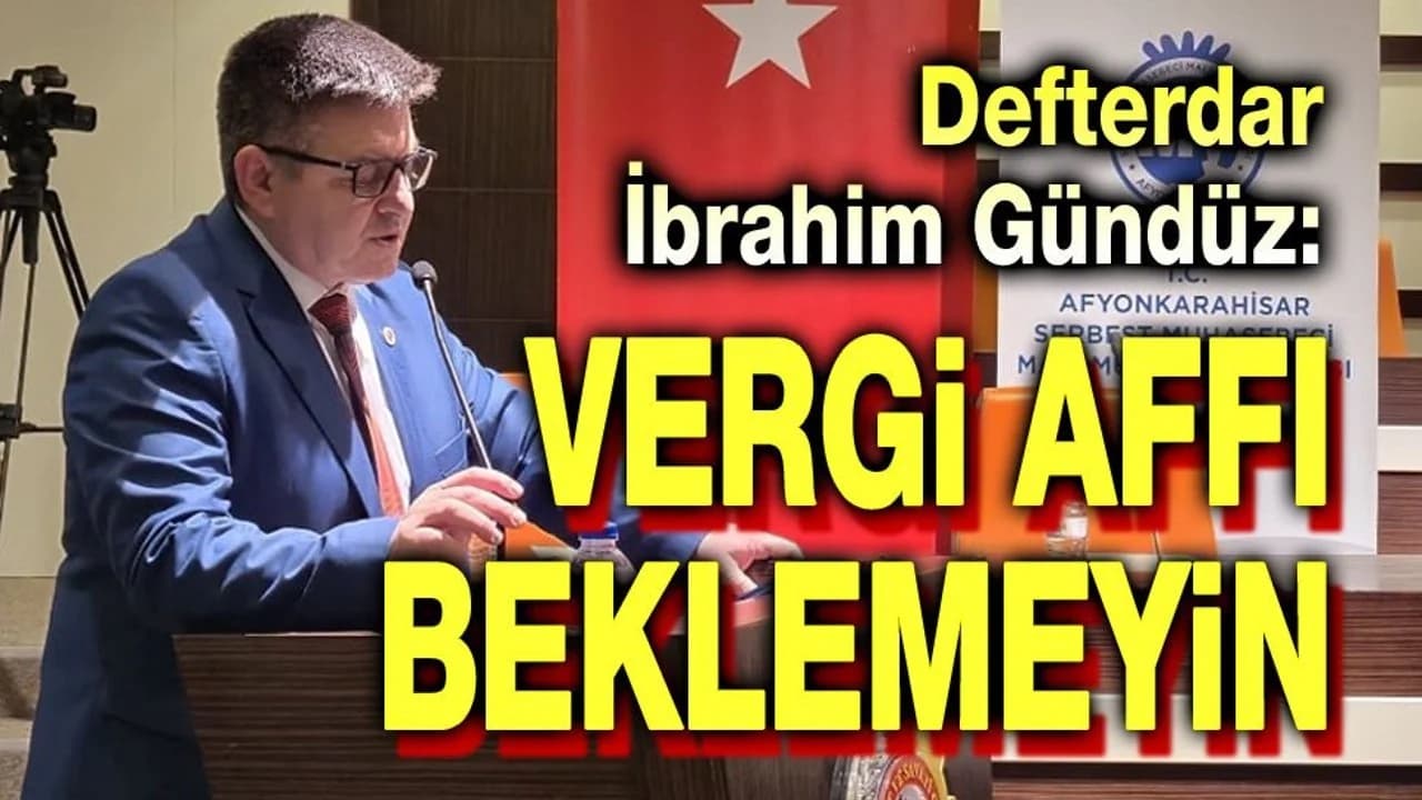 Afyonkarahisar Defterdarı Gündüz'den Net Mesaj: "Vergi Affı Beklentisi İçine Girmeyin"