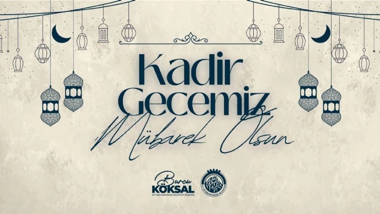 Başkan Köksal'dan Kadir Gecesi Mesajı: "Kırgınlıkları Onarıp Birlikteliğimizi Pekiştirsin"