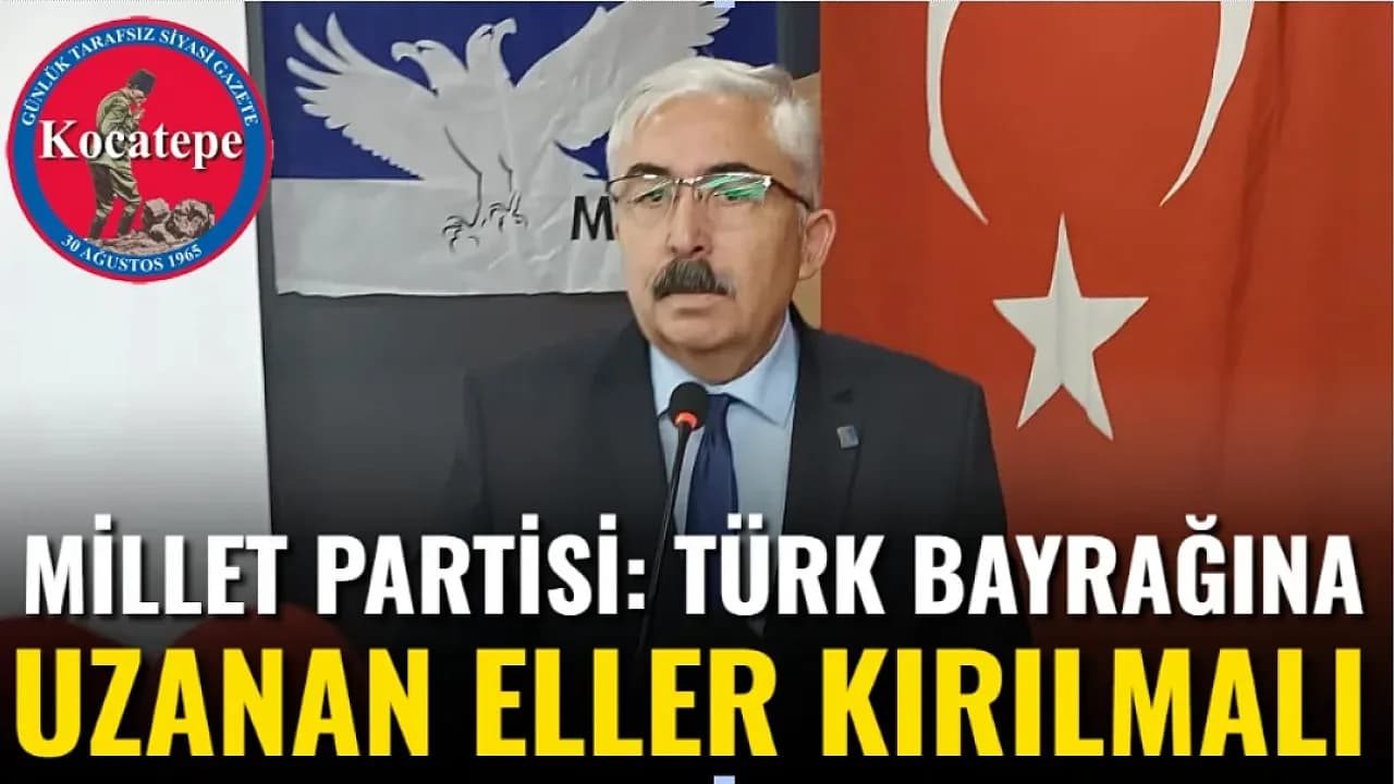 Millet Partisi Afyonkarahisar İl Başkanı Genç: Bayrağa Uzanan El Devlete Uzanmıştır