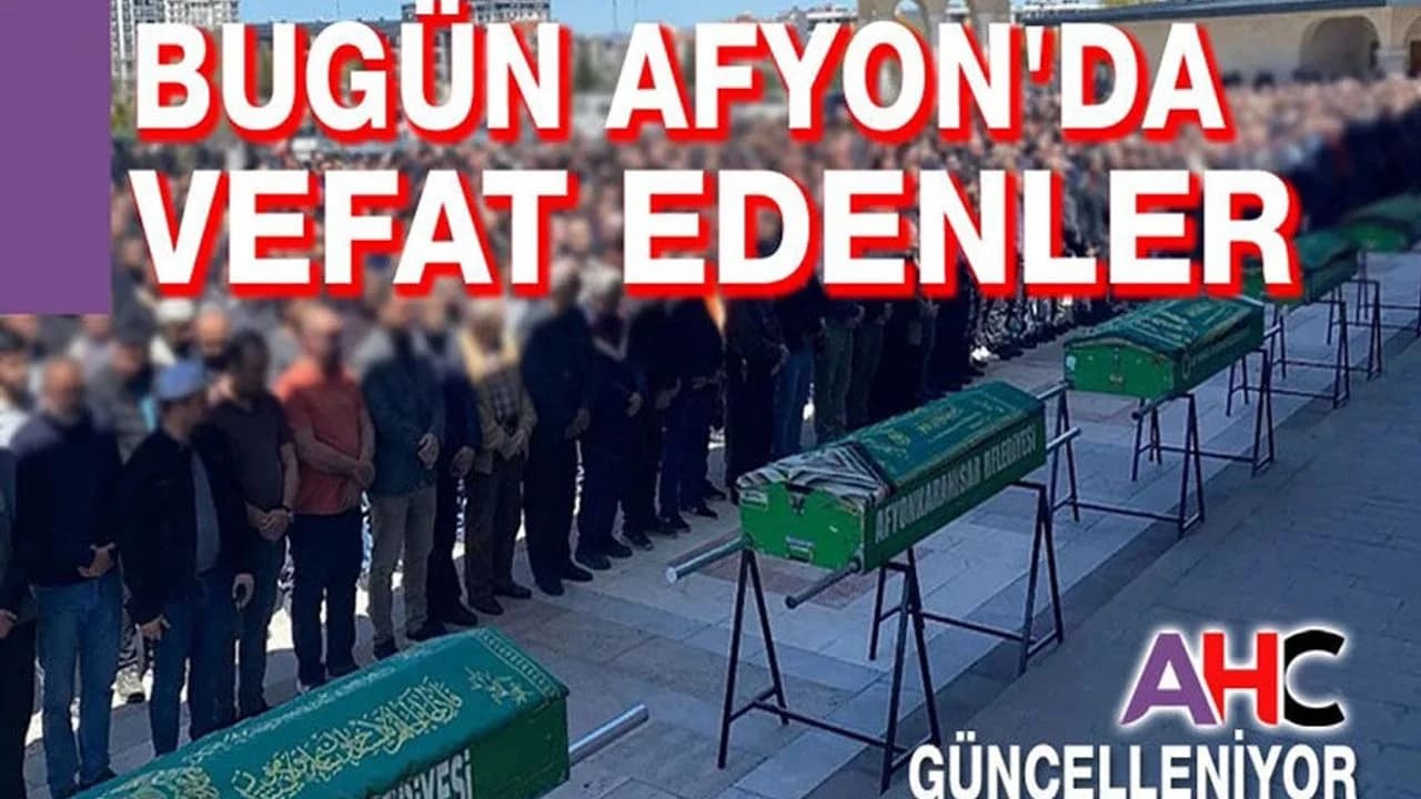 26 Şubat 2026: Afyonkarahisar’da Vefat Edenler ve Cenaze İlanları